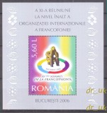 ROMANIA 2006 LP 1741 A XI a reuniune a FRANCOFONIEI colita MNH, Nestampilat