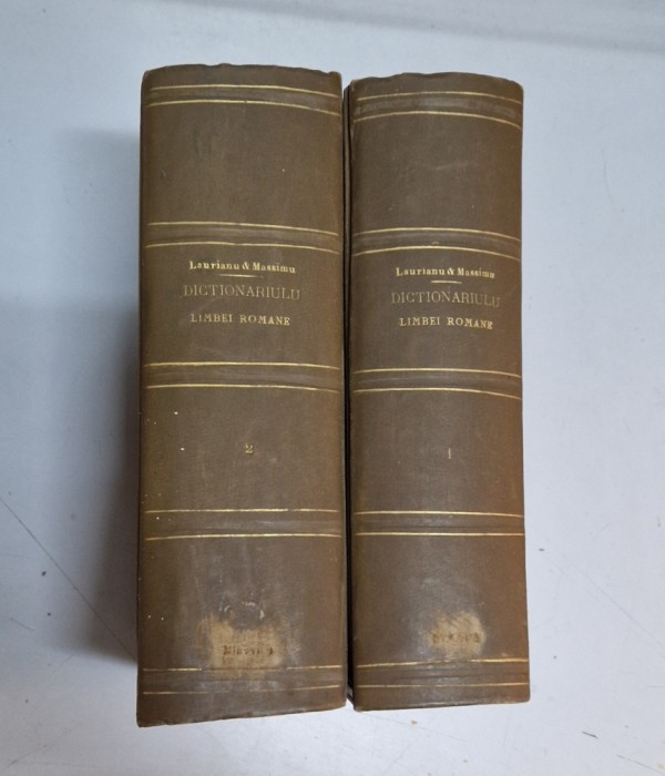 Dictionarul limbii romane - A. T.Laurianu, J.C. Massimu ( 1871 - 1876) 2 volume