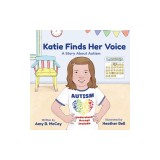 Katie Finds Her Voice: A Story about Autism