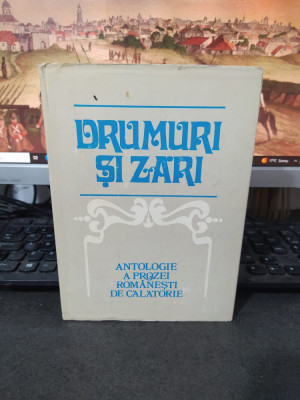 Drumuri și zări. Antologie a prozei rom&amp;acirc;nești de călătorie, București 1982, 219 foto