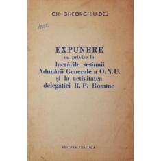 EXPUNERE CU PRIVIRE LA LUCRARILE SESIUNII ADUNARII GENERALE A O . N . U . SI LA ACTIVITATEA DELEGATIEI R . P . ROMANE - 2 NOIEMBRIE 1960 -