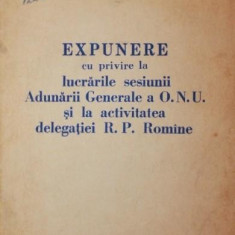 EXPUNERE CU PRIVIRE LA LUCRARILE SESIUNII ADUNARII GENERALE A O . N . U . SI LA ACTIVITATEA DELEGATIEI R . P . ROMANE - 2 NOIEMBRIE 1960 -