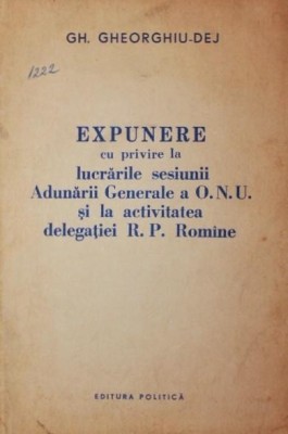 EXPUNERE CU PRIVIRE LA LUCRARILE SESIUNII ADUNARII GENERALE A O . N . U . SI LA ACTIVITATEA DELEGATIEI R . P . ROMANE - 2 NOIEMBRIE 1960 - foto
