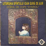 Disc vinil, LP. LITURGHIA SFANTULUI IOAN GURA DE AUR-CORUL DE COPII &quot;SYMBOL&quot;, Rock and Roll