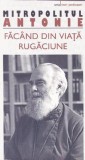 Facand din viata rugaciune - Mitropolitul Antonie de Suroj - Supergraph