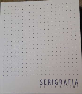 Album &amp;rdquo;SERIGRAFIA - FELIX AFTENE&amp;rdquo;, 2023 foto