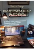 Confruntand zilnic pandemia. Reflectii despre transformarea sistemului politic intr-o perioada de exceptie - Radu Carp