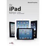 Az iPad k&ouml;nyv - A tabletkorszak-alkot&oacute; - Berend Fruzsina