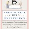 French Kids Eat Everything: How Our Family Moved to France, Cured Picky Eating, Banned Snacking, and Discovered 10 Simple Rules for Raising Happy,