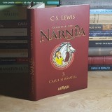 C.S. LEWIS - CRONICILE DIN NARNIA * VOL. 3 : CALUL SI BAIATUL , 2016 ( CARTONATA ) *