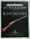 AMERICA ' S PREMIER , GUNMAKERS , WINCHESTER by K . D . KIRKLAND , 2014 * BOGAT ILUSTRATA