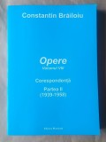 Constantin Brăiloiu - Opere vol. VIII/ 8 (Corespondență Partea II 1939-1958)