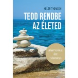 Tedd rendbe az &eacute;leted - A harmonikus &eacute;let tudom&aacute;nya - Helen Thomson