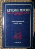 Subteranele memoriei : pagini din rezistenta culturii : 1944-1954 / antologie