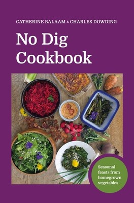 No Dig Cookbook: Seasonal Feasts from Homegrown Vegetables foto