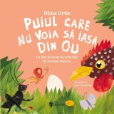 Puiul care nu voia să iasă din ou - Olina Ortiz