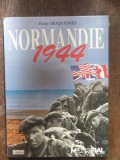 Remy Desquesnes - Normandie 1944. La debarquement, la bataille, la vie quotidienne