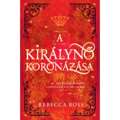 A kir&amp;aacute;lynő koron&amp;aacute;z&amp;aacute;sa - Rebecca Ross foto