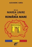 De la Marea Unire la Romania Mare - Fundatia culturala Ideea Europeana