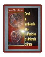 JEAN-MARC KESPI - OMUL SI SIMBOLURILE SALE IN MEDICINA TRADITIONALA CHINEZA