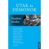 Utak &eacute;s d&eacute;monok - Hankiss k&eacute;rdez