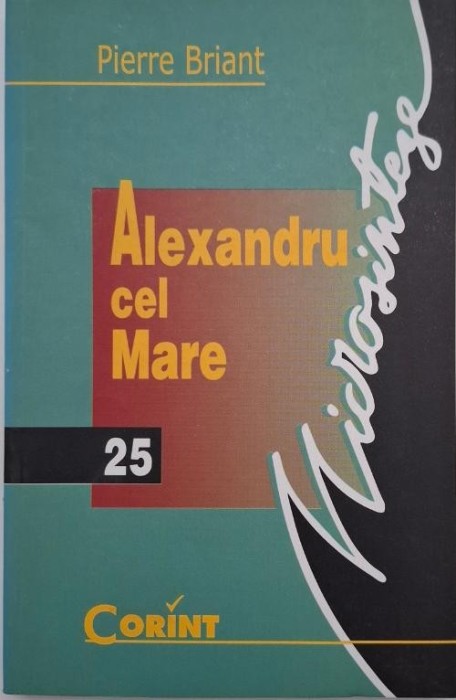 Alexandru cel Mare - Pierre Briant