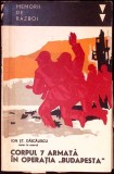 CORPUL 7 ARMATA IN OPERATIUNEA BUDAPESTA-ION ST. DASCALESCU-340497