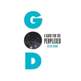 God : A Guide for the Perplexed