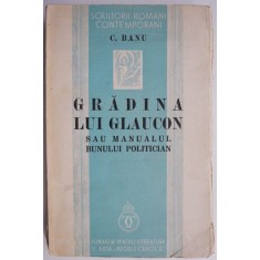 Gradina lui Glaucon sau Manualul bunului politician &ndash; C. Banu