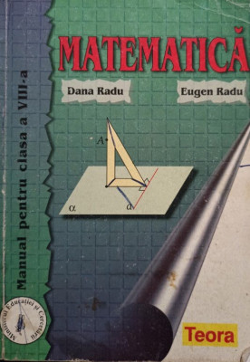 Dana Radu - Matematica - Manual pentru clasa a VIIIa (editia 2010) foto