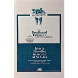 Istoria filosofiei in secolul al XIX-lea - 2000 - Ferdinand Fellmann (XD33)