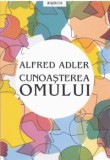 Cunoasterea omului de Alfred Adler