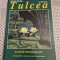 Romania judetul Tulcea album monografic 2003