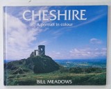 CHESHIRE , A PORTRAIT IN COLOUR by BILL MEADOWS , 1997