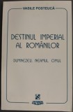 Cumpara ieftin VASILE POSTEUCA - DESTINUL IMPERIAL AL ROMANILOR (INEDIT) / DEZGROPAREA CAPITANULUI (1977) / DUMNEZEU, NEAMUL, OMUL (1983) [5 pagini cu sublinieri]