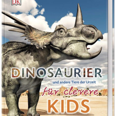 Dinosaurier und andere Tiere der Urzeit für clevere Kids |