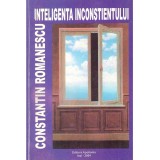 Constantin Romanescu - Inteligenta inconstientului - dedicatie autor - 136866