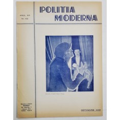 POLITIA MODERNA , REVISTA LUNARA DE SPECIALITATE , LITERATURA SI STIINTA , ANUL XIII , NR.152 , OCT. 1938