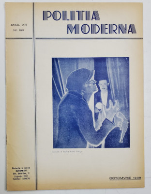 POLITIA MODERNA , REVISTA LUNARA DE SPECIALITATE , LITERATURA SI STIINTA , ANUL XIII , NR.152 , OCT. 1938 foto