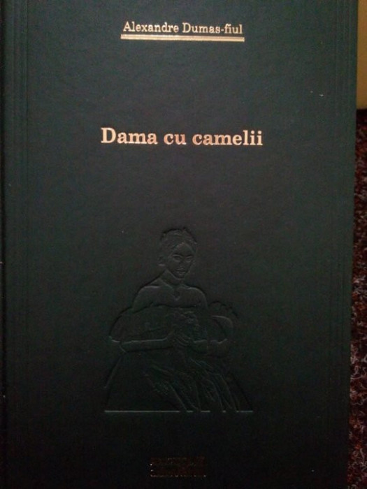 Alexandre Dumas - Dama cu camelii (editia 2010)