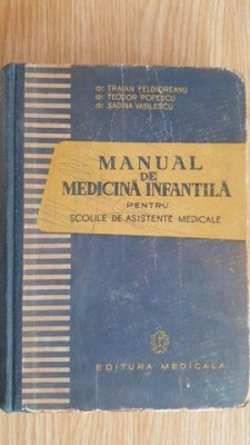 Manual de medicina infantila pentru scolile de asistente medicale- T.Feldioreanu, T.Popescu, S.Vasilescu foto