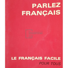 Maurice Rat - Parlez francais. Le francais facile pour tous (editia 1966)