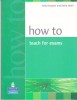 AS - SALLY BURGESS AND KATIE HEAD - HOW TO TEACH FOR EXAMS