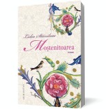 Moştenitoarea - Lidia Staniloae - Editura Humanitas