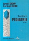 Esentialul in pediatrie. Editia a II-a (Ciofu)