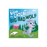 My First How to Catch the Big Bad Wolf