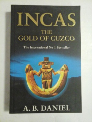 INCAS THE GOLD OF CUZCO - A. B. DANIEL foto