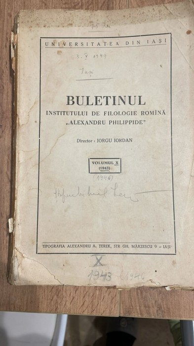1943 BULETINUL INSTITUTULUI DE FILOLOGIE ROMANA &#039; ALEXANDRU PHILIPPIDE &#039; IASI, dir I IORDAN , VOLUMUL X / Ion Pasăre / D. St. Marin / Pericle Papahagi