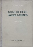 Manual Chimie Analitica Cantitativa Volumetria, C. Liteanu, 1956, Tehnica, Hardcover, 492 pagini