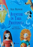 Aventuri in Tara Prieteniei - 2021 - Alec Blenche (XC132)